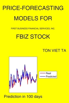 Paperback Price-Forecasting Models for First Business Financial Services, Inc. FBIZ Stock Book