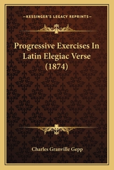 Progressive Exercises in Latin Elegiac Verse