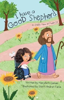Paperback I have a Good Shepherd: A Child's View of Psalm 23 Book