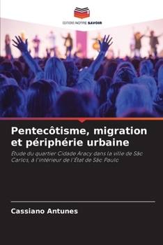 Paperback Pentecôtisme, migration et périphérie urbaine [French] Book