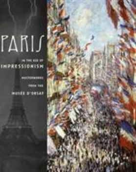 Hardcover Paris in the Age of Impressionism: Masterworks from the Musee d'Orsay Book