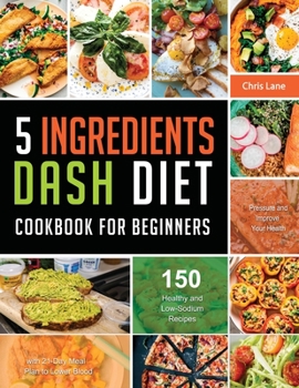 Paperback 5 Ingredients Dash Diet Cookbook for Beginners 2021 Book