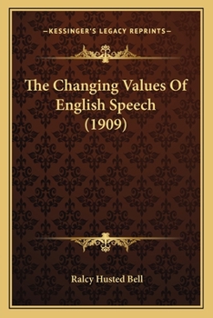 Paperback The Changing Values Of English Speech (1909) Book