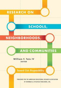 Hardcover Research on Schools, Neighborhoods and Communities: Toward Civic Responsibility Book