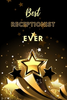 Paperback Best Receptionist Ever: Lined Journal (Black and Gold Stars Design) Book