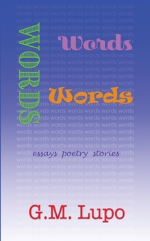 Paperback Words Words Words: Essays Poetry Stories Book