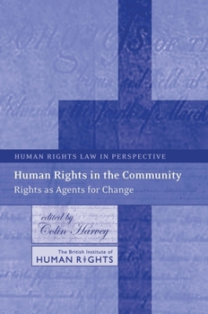 Paperback Human Rights in the Community: Rights as Agents for Change Book