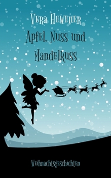 Paperback Apfel, Nuss und Mandelkuss: Weihnachtsgeschichten [German] Book