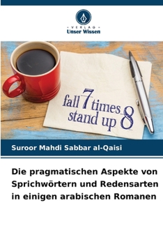 Paperback Die pragmatischen Aspekte von Sprichwörtern und Redensarten in einigen arabischen Romanen [German] Book