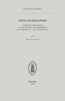 Paperback Faces of Hellenism: Studies in the History of the Eastern Mediterranean (4th Century B.C.-5th Century A.D.) Book