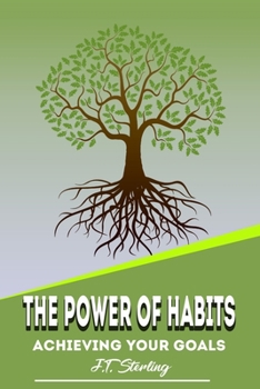 Paperback The Power of Habits: Achieving Your Goals Book