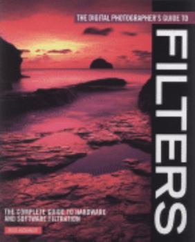 Hardcover The Digital Photographer's Guide to Filters Book