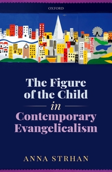 Hardcover Figure of the Child in Contemporary Evangelicalism Book