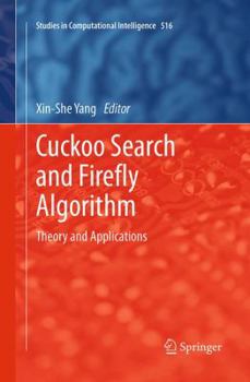 Cuckoo Search and Firefly Algorithm: Theory and Applications