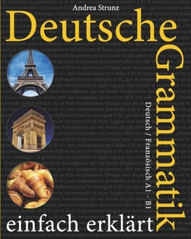 Paperback Deutsche Grammatik einfach erklärt: Deutsch / Französisch A1 - B1 [German] Book