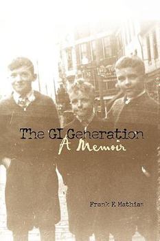 Paperback The GI Generation: A Memoir Book