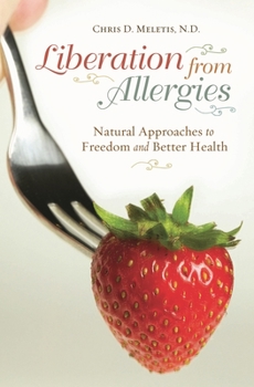 Hardcover Liberation from Allergies: Natural Approaches to Freedom and Better Health Book