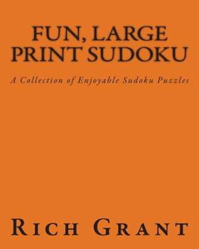 Paperback Fun, Large Print Sudoku: A Collection of Enjoyable Sudoku Puzzles [Large Print] Book