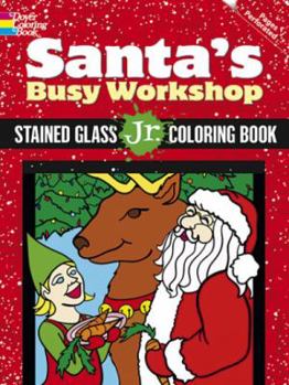 Paperback Santa's Busy Workshop Stained Glass Jr. Coloring Book