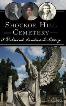 Hardcover Shockoe Hill Cemetery: A Richmond Landmark History Book