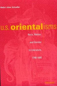 Paperback U.S. Orientalisms: Race, Nation, and Gender in Literature, 1790-1890 Book