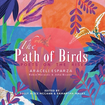 Paperback The Path of Birds: Poets on the Rise [Large Print] Book