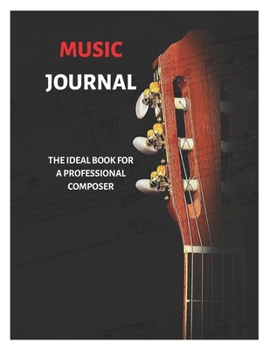 Paperback Music Journal: MUSIC NOTE BOOK, MUSIC JOURNAL BOOK WITH STAFF PAPER, MUSIC COMPOSER BOOK, MUSIC DI: Sheet Composition Notebook Manusc Book