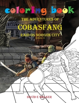 Paperback Coloring Book The Adventures of Cobasfang Raid on Norgon City Book