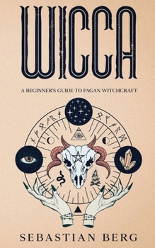 Paperback Wicca: A Beginner's Guide to Pagan Witchcraft Book