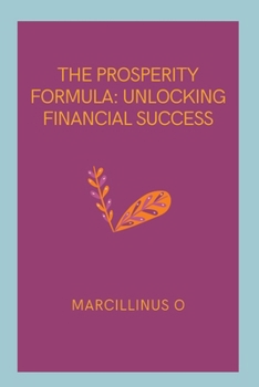 Paperback The Prosperity Formula: Unlocking Financial Success Book