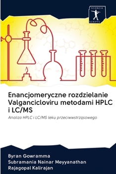 Paperback Enancjomeryczne rozdzielanie Valgancicloviru metodami HPLC i LC/MS [Polish] Book