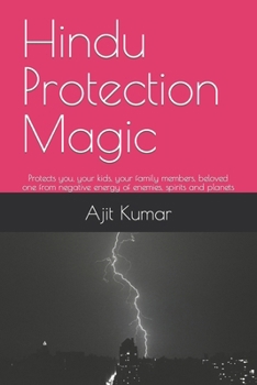 Paperback Hindu Protection Magic: Protects you, your kids, your family members, beloved one from negative energy of enemies, spirits and planets Book