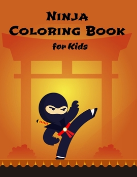 Ninja Coloring Book for Kids: Coloring Book For Kids 3-8 Gift (8.5 x 11 inches)