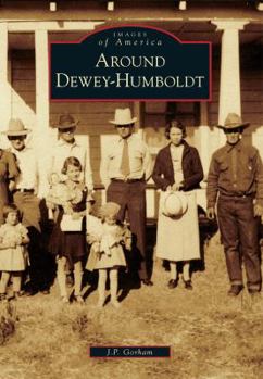 Around Dewey-Humboldt - Book  of the Images of America: Arizona