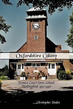 Oxfordshire Colony: Turners Court Farm School, Wallingford, 1911-1991