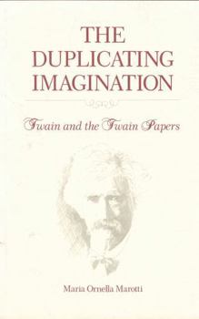 Paperback The Duplicating Imagination: Twain and the Twain Papers Book