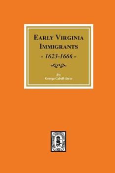 Paperback Early Virginia Immigrants, 1623-1666. Book
