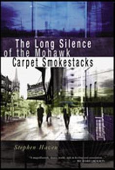 Paperback The Long Silence of the Mohawk Carpet Smokestacks Book