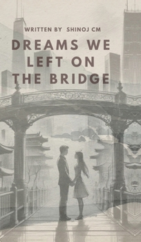 Hardcover Dreams We Left on the Bridge Book