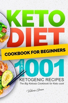 Paperback Keto Diet Cookbook for Beginners - Easy 1001 Ketogenic Recipes: The Big Ketosis Cookbook for Keto cook Book