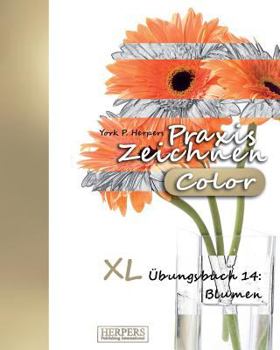 Paperback Praxis Zeichnen [Color] - XL Übungsbuch 14: Blumen [German] Book