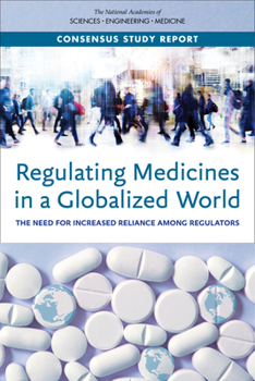 Paperback Regulating Medicines in a Globalized World: The Need for Increased Reliance Among Regulators Book