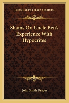 Paperback Shams Or, Uncle Ben's Experience With Hypocrites Book