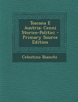 Paperback Toscana E Austria: Cenni Storico-Politici [Italian] Book