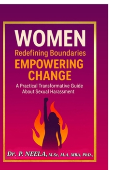 Paperback Women: Redefining Boundaries, Empowering Change: A Practical Transformative Guide about Sexual Harassment Book
