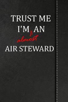 Trust Me I'm almost an Air Steward