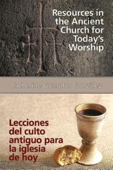 Paperback Resources in the Ancient Church for Todays Worship Aeth: Lecciones del Culto Antiguo Para La Iglesia de Hoy Aeth Book