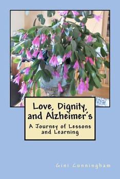 Paperback Love, Dignity, and Alzheimer's: Lessons and Learning Book