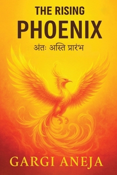 Paperback The Rising Phoenix: अंतः अस्ति प्रारंभः Book
