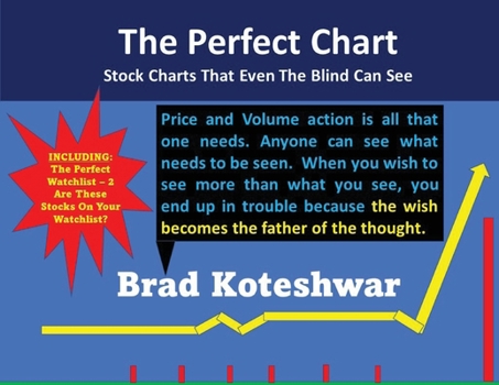 Paperback The Perfect Chart: Stock Charts That Even The Blind Can See Book